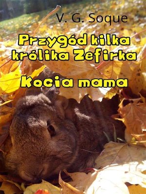 cover image of Przygód kilka królika Zefirka. Kocia mama